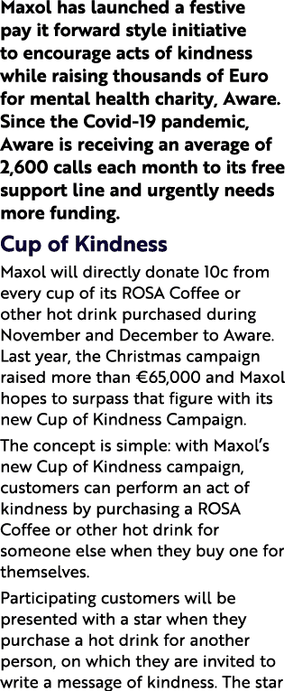 Maxol has launched a festive pay it forward style initiative to encourage acts of kindness while raising thousands of...