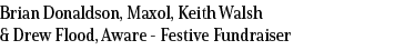 Brian Donaldson, Maxol, Keith Walsh & Drew Flood, Aware Festive Fundraiser