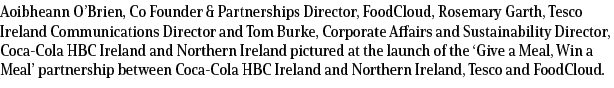 Aoibheann O’Brien, Co Founder & Partnerships Director, FoodCloud, Rosemary Garth, Tesco Ireland Communications Direct...