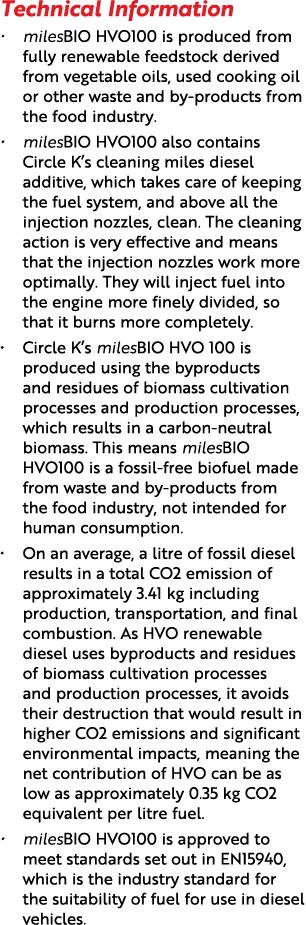 Technical Information • milesBIO HVO100 is produced from fully renewable feedstock derived from vegetable oils, used ...
