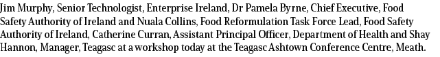 Jim Murphy, Senior Technologist, Enterprise Ireland, Dr Pamela Byrne, Chief Executive, Food Safety Authority of Irela...