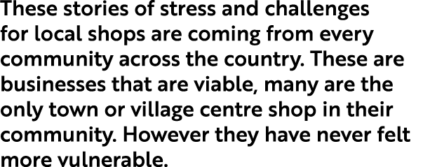 These stories of stress and challenges for local shops are coming from every community across the country. These are ...
