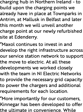 charging hub in Northern Ireland to build upon the charging points we already have in place at Townparks in Antrim, a...