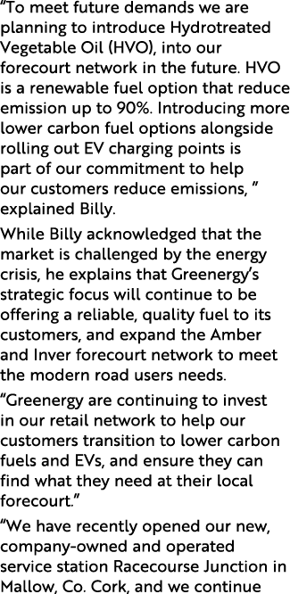 “To meet future demands we are planning to introduce Hydrotreated Vegetable Oil (HVO), into our forecourt network in ...