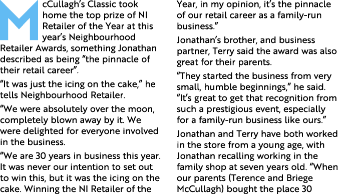 McCullagh’s Classic took home the top prize of NI Retailer of the Year at this year’s Neighbourhood Retailer Awards, ...