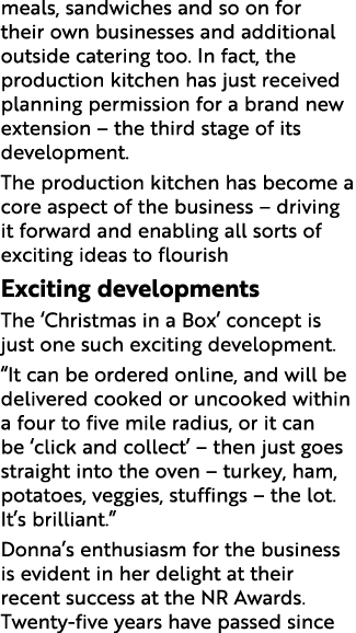 meals, sandwiches and so on for their own businesses and additional outside catering too. In fact, the production kit...