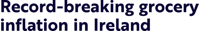 Record breaking grocery inflation in Ireland