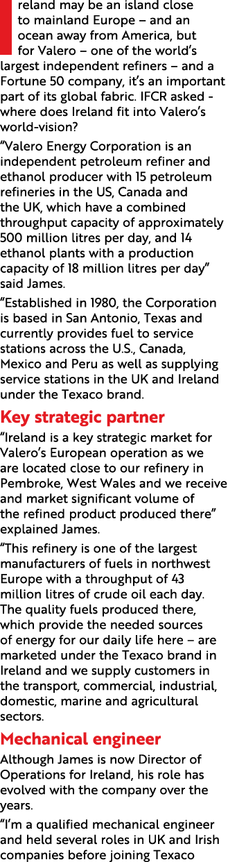 Ireland may be an island close to mainland Europe   and an ocean away from America, but for Valero   one of the world   