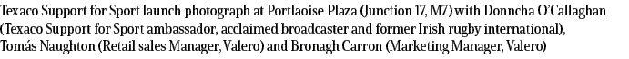 Texaco Support for Sport launch photograph at Portlaoise Plaza (Junction 17, M7) with Donncha O Callaghan (Texaco Sup   