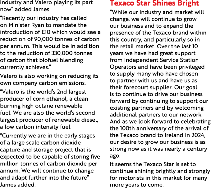 industry and Valero playing its part now  added James   Recently our industry has called on Minister Ryan to mandate    