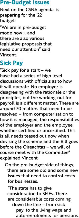 Pre-Budget Issues Next on the CSNA agenda is preparing for the  22 budget   We are in pre-budget mode now   and there   