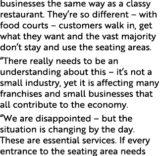 businesses the same way as a classy restaurant  They re so different   with food courts   customers walk in, get what   