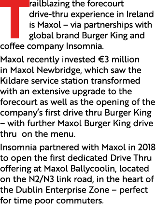 Trailblazing the forecourt drive-thru experience in Ireland is Maxol   via partnerships with global brand Burger King   