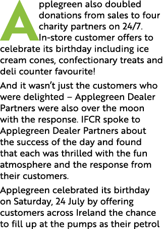 Applegreen also doubled donations from sales to four charity partners on 24 7  In-store customer offers to celebrate    