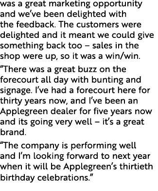 was a great marketing opportunity and we ve been delighted with the feedback  The customers were delighted and it mea   