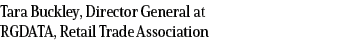 Tara Buckley, Director General at RGDATA, Retail Trade Association