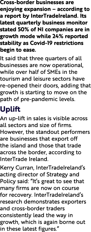 Cross-border businesses are enjoying expansion   according to a report by InterTradeIreland  Its latest quarterly bus   