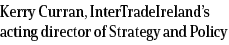 Kerry Curran, InterTradeIreland s acting director of Strategy and Policy