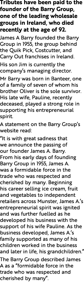 Tributes have been paid to the founder of the Barry Group, one of the leading wholesale groups in Ireland, who died r   