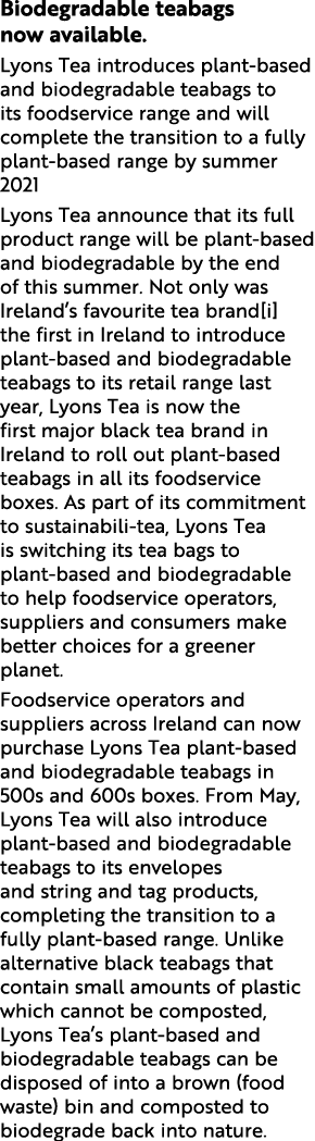 Biodegradable teabags now available  Lyons Tea introduces plant-based and biodegradable teabags to its foodservice ra   