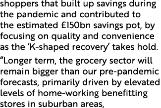 shoppers that built up savings during the pandemic and contributed to the estimated  150bn savings pot, by focusing o   