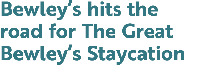 Bewley s hits the road for The Great Bewley s Staycation