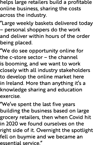 helps large retailers build a profitable online business, sharing the costs across the industry   Large weekly basket   