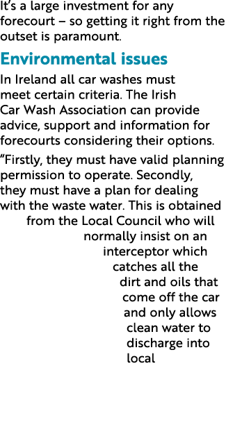 It s a large investment for any forecourt   so getting it right from the outset is paramount  Environmental issues In   