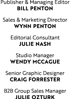 Publisher & Managing Editor  BILL PENTON Sales & Marketing Director  Wynn penton Editorial Consultant julie nash Stud   