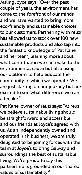 Aisling Joyce says:  Over the past couple of years, the environment has come to the forefront of our minds and we hav   