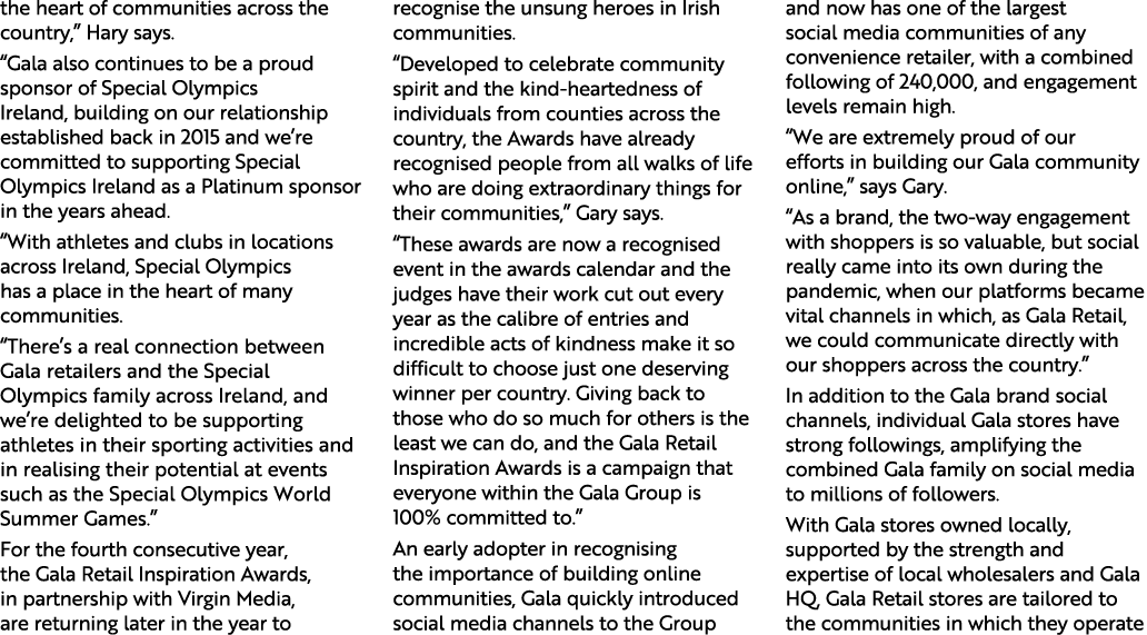 the heart of communities across the country,  Hary says   Gala also continues to be a proud sponsor of Special Olympi   