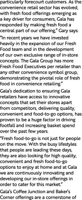 particularly forecourt customers  As the convenience retail sector has evolved, with fresh food offerings emerging as   