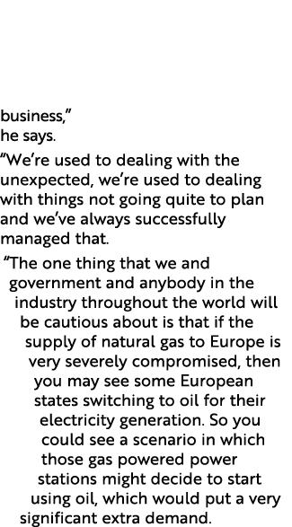 business,  he says   We re used to dealing with the unexpected, we re used to dealing with things not going quite to    