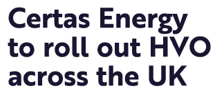 Certas Energy to roll out HVO across the UK