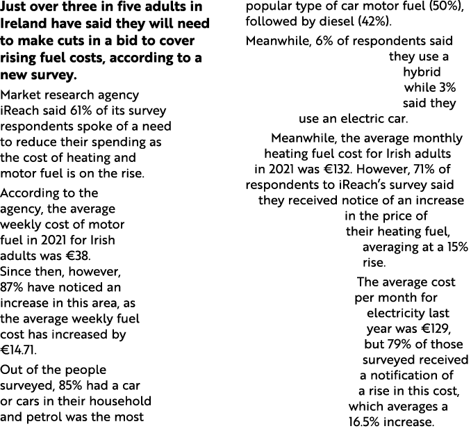 Just over three in five adults in Ireland have said they will need to make cuts in a bid to cover rising fuel costs,    
