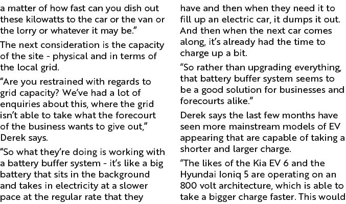 a matter of how fast can you dish out these kilowatts to the car or the van or the lorry or whatever it may be   The    