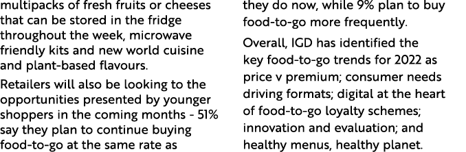 multipacks of fresh fruits or cheeses that can be stored in the fridge throughout the week, microwave friendly kits a   