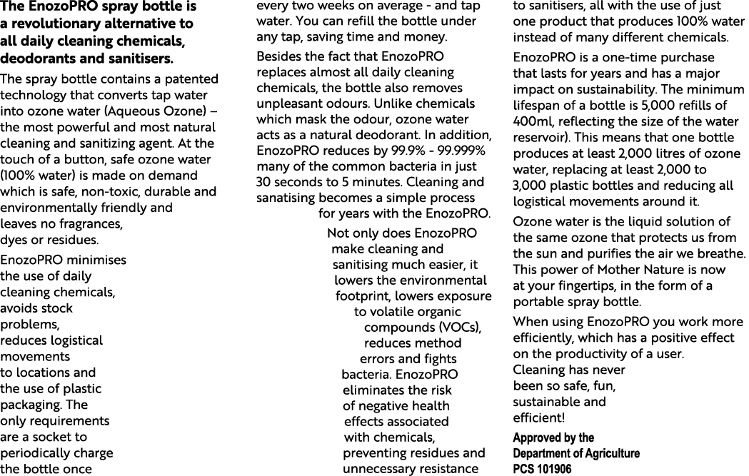 The EnozoPRO spray bottle is a revolutionary alternative to all daily cleaning chemicals, deodorants and sanitisers     