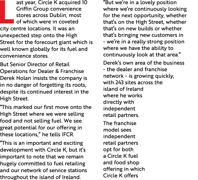 L ast year, Circle K acquired 10 Griffin Group convenience stores across Dublin, most of which were in coveted city c   