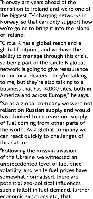  Norway are years ahead of the transition to Ireland and we re one of the biggest EV charging networks in Norway, so    