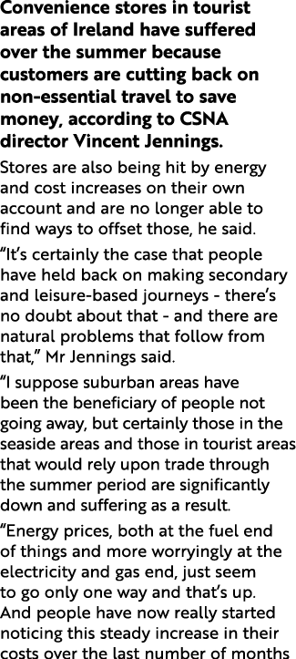 Convenience stores in tourist areas of Ireland have suffered over the summer because customers are cutting back on no   