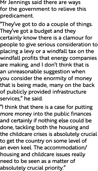 Mr Jennings said there are ways for the government to relieve this predicament   They ve got to do a couple of things   