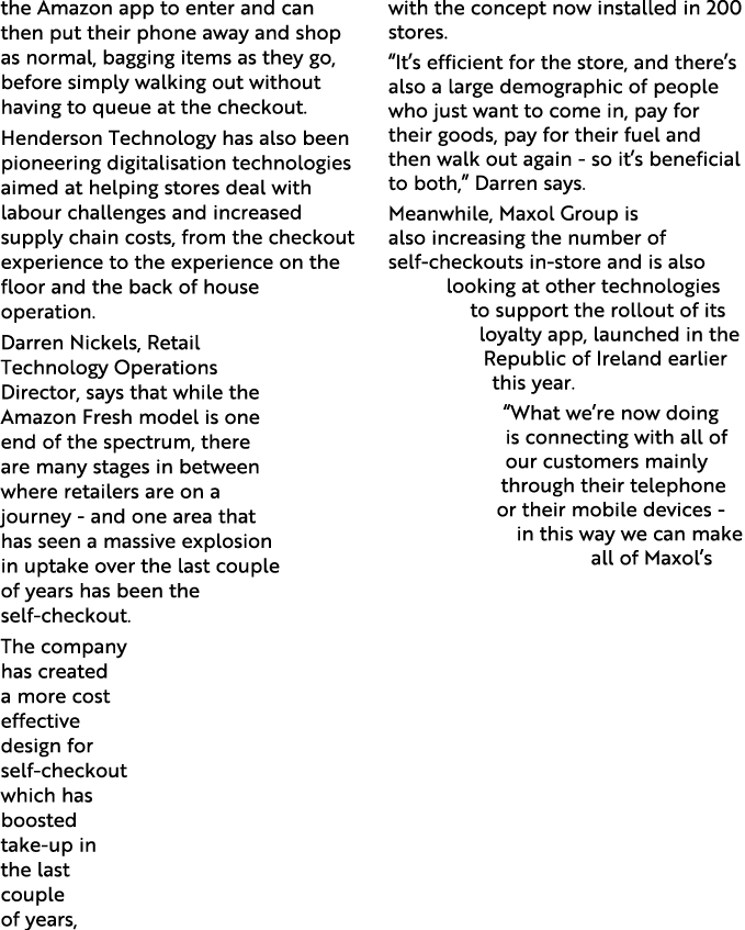 the Amazon app to enter and can then put their phone away and shop as normal, bagging items as they go, before simply   