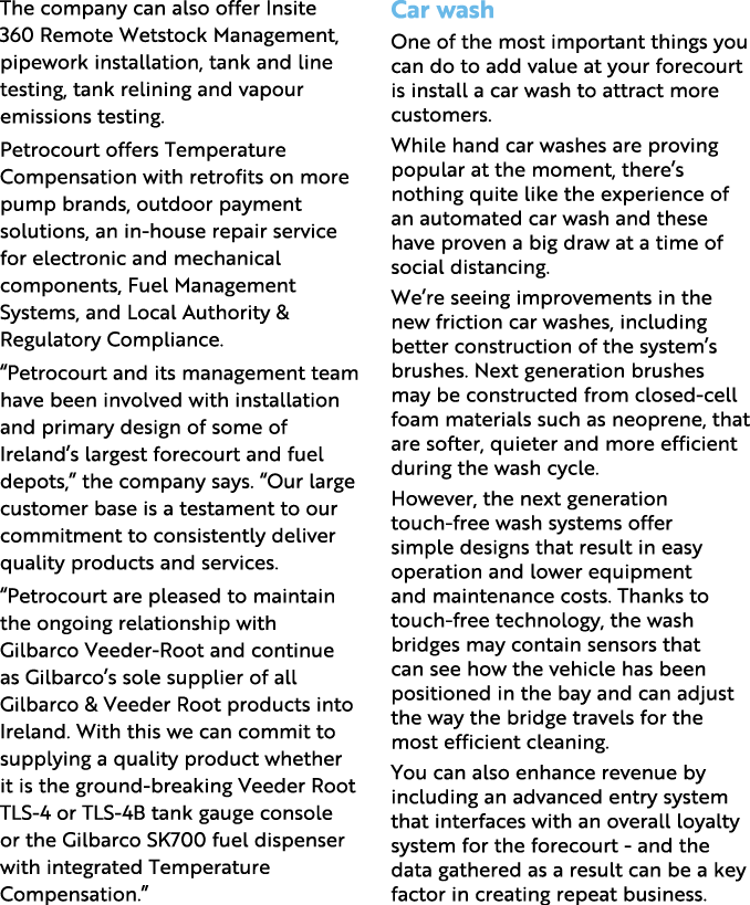 The company can also offer Insite 360 Remote Wetstock Management, pipework installation, tank and line testing, tank    
