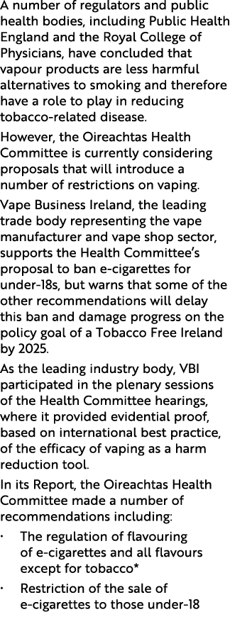 A number of regulators and public health bodies, including Public Health England and the Royal College of Physicians,   