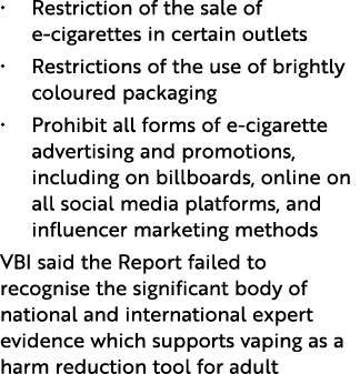   Restriction of the sale of e-cigarettes in certain outlets   Restrictions of the use of brightly coloured packaging   