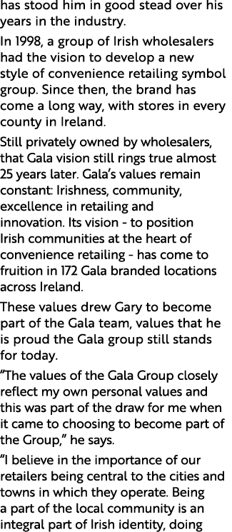 has stood him in good stead over his years in the industry  In 1998, a group of Irish wholesalers had the vision to d   