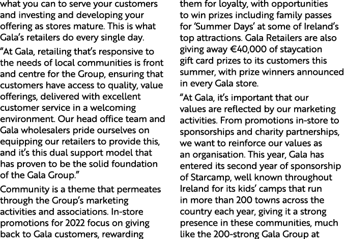 what you can to serve your customers and investing and developing your offering as stores mature  This is what Gala s   