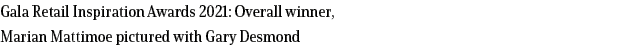 Gala Retail Inspiration Awards 2021: Overall winner, Marian Mattimoe pictured with Gary Desmond