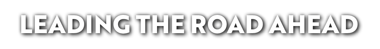 Leading the Road Ahead